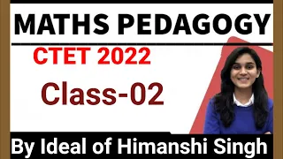 MATHS For CTET, Maths pedagogy Class-02 ,CTET Exam 2022 By Himanshi Singh...