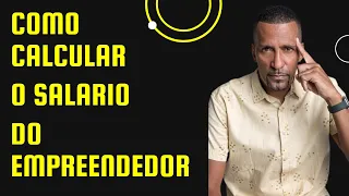 Como calcular o salario do empreendedor #salário