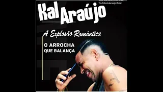 kal Araújo | A explosão romântica | 2023 | CD pra tocar nos paredões