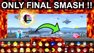 Who Can Make It Using Only A FInal Smash ?  - Super Smash Bros. Ultimate
