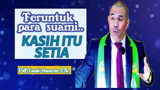 KASIH ITU SETIA - PDT. YANDI MANOBE S.TH_ KHOTBAH KRISTEN.