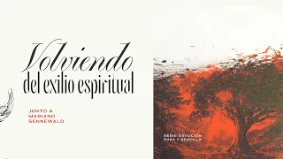 Volviendo del exilio espiritual I Mariano Sennewald I MiSion Devocionales