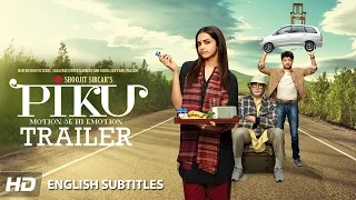 PIKU Official Trailer with Subtitles | Amitabh Bachchan, Deepika Padukone, Irrfan Khan