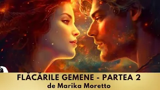 Flăcările Gemene - Partea 2, de Marika Moretto