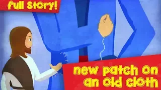 New Patch on an Old Cloth | Parables Of Jesus for Kids | Episode 1