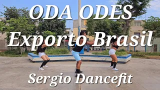 Oda Odes - Exporto Brasil - Coreografía Fitness by @SergioDancefit