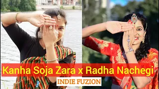 Kanha Soja Zara | Radha Nachegi | Baahubali 2 | Tevar | Indie Fuzion