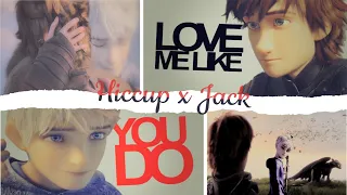 Hiccup x Jack - Love Me Like You Do [Only HiJack MEP]