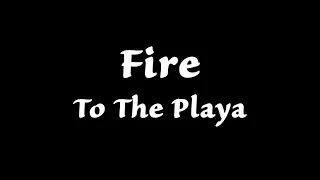 Fire to the Playa: A Burning Man Story