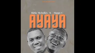 RICKY MELODIES  X  HAPPY C  |  AYAYA (OFFICIAL AUDIO)