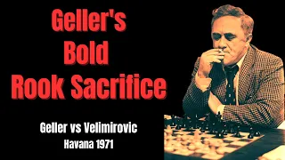Rook Sacrifice for a Deadly Pin. Geller vs Velimirovic