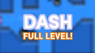 Dash, but it's full level (Layout)! Geometry Dash 2.2