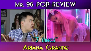 Mr. 96 POP REVIEW: "7 rings" by Ariana Grande (Episode 63)