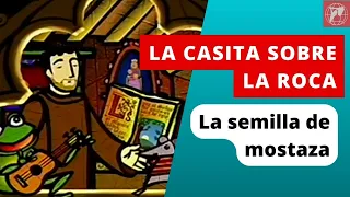 La Casita Sobre la Roca: La semilla de mostaza