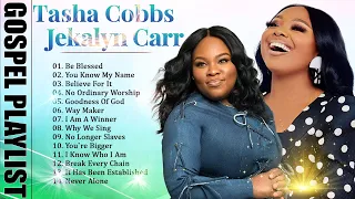 Best Gospel Songs for Praise and Worship || My Favorite Gospel Playlist | Tasha Cobbs, Jekalyn Carr