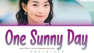 KASSY (케이시) - '어느 햇살 좋은 날 ONE SUNNY DAY (Hometown Cha Cha Cha OST Part 2)' (Eng/Rom/Han/가사)