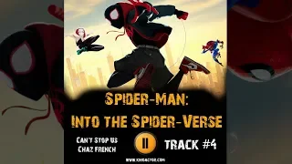 SPIDER MAN INTO THE SPIDER VERSE 2018 Film Music OST #4 Can't Stop Us Chaz French