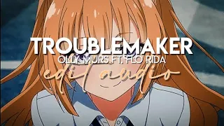 edit audio - troublemaker (olly murs ft. flo rida)