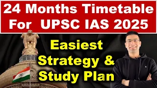 Target UPSC 2025: 24 Months Customized Timetable & Strategy For You | Gaurav Kaushal