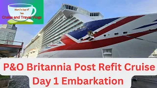 P&O Britannia Northern Europe Cruise Day 1 Embarkation. First cruise Post refit