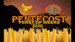 Pentecost: Feast of Weeks : 5/30/20