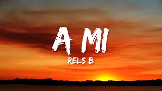 Rels B - A mi (LETRA)