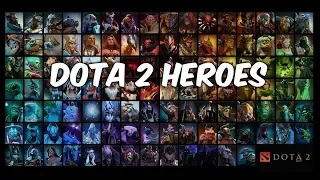 All heroes in Dota 2 ( Все Герои в Доте 2 )