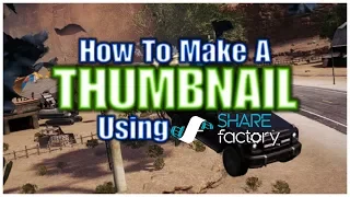 How To Make A Thumbnail Using SHAREfactory