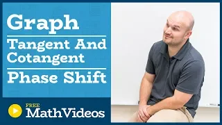 Master Graphing Tangent and cotangent with a phase shift