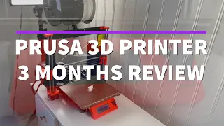 Prusa 3D Printer 3 months review