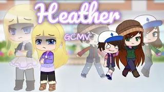 Heather | Gravity Falls GCMV | Dipcifica vs Wendip