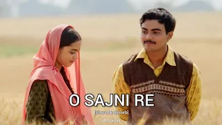 O Sajni Re - Slowed & Reverb | Sajni from lapta ladies | Arijit Singh | Mr Maksud