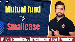 What is smallcase investment? How smallcase investing work? Smallcase vs Mutual fund