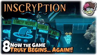NOW THE GAME TRULY BEGINS... AGAIN!! | Let's Play: Inscryption | Part 8 | Gameplay