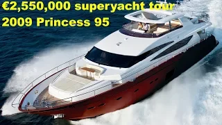 €2,550,000 superyacht tour : 2009 Princess 95