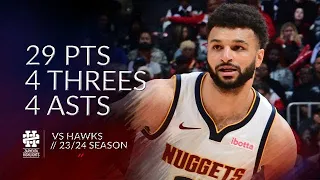 Jamal Murray 29 pts 4 threes 4 asts vs Hawks 23/24 season