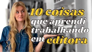 10 COISAS QUE APRENDI TRABALHANDO EM UMA EDITORA | Laura Brand
