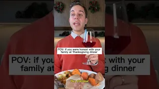 POV: If you were honest with your family at Thanksgiving dinner