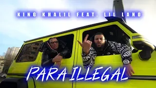 KING KHALIL feat. LIL LANO - PARA ILLEGAL (PROD.BY TROOH HIPPI)