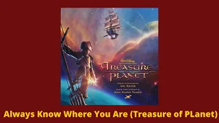 Always Know Where You Are (Treasure of Planet)
