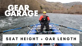 Oar Raft Seat Height and Oar Length | Ep. 188