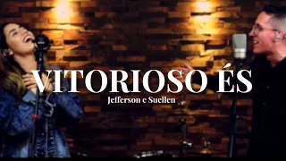 VITORIOSO ÉS ┃JEFFERSON E SUELLEN (COVER) AO VIVO