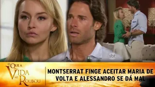 O Que a Vida Me Roubou - Montserrat finge aceitar a volta de Maria e Alessandro se dá mal