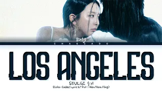Red Velvet SEULGI Los Angeles Lyrics 레드벨벳 슬기 로스앤젤레스 가사 | 28 Reasons | Color Coded | Han/Rom/Eng