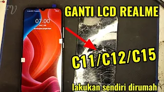 CARA GANTI LCD REALME C11/C12/C15 LAKUKAN SENDIRI DIRUMAH !