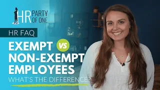 Exempt vs. Non-Exempt Employees:  What’s the Difference?