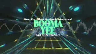 Geo Da Silva & Jack Mazzoni - Booma Yee ( M4CSON REMIX )