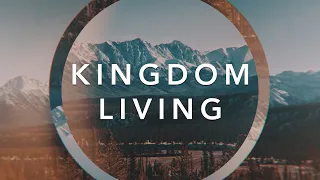 Kingdom Serving | Pastor Russ Hurst | Kingdom Living