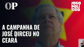 A campanha de José Dirceu no Ceará | História do Poder | Jogo Político