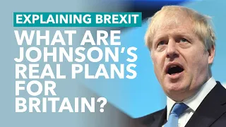 What Are Johnson's Plans for Britain Going Forward - Brexit Explained